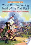 What Was the Turning Point of the Civil War? Alfred Waud Goes to Gettysburg (WhoHQ Graphic Novel)