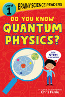 Do You Know Quantum Physics? (Brainy Science Readers, Level 1)