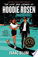 The Life and Crimes of Hoodie Rosen