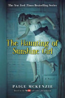 The Haunting of Sunshine Girl (Bk. 1)