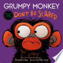 Grumpy Monkey Don't Be Scared
