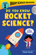 Do You Know Rocket Science? (Brainy Science Readers, Level 1)